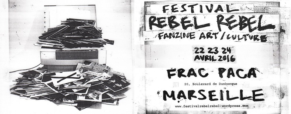 Festival REBEL REBEL salon international du fanzine de Marseille