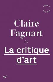 [LIVRES] La Critique d’art, Claire Fagnart