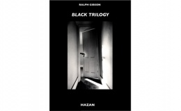 Ralph Gibson. Black Trilogy, 1970-1974. Une aventure surréaliste, Gilles Mora – Hazan