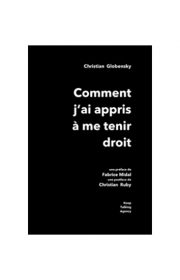 Christian Globensky, Comment j’ai appris à me tenir droit
