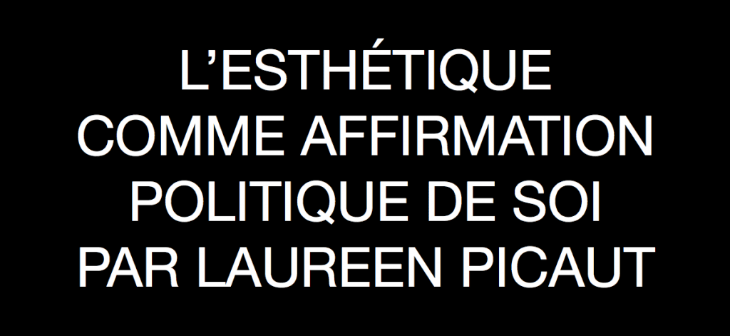 L’ESTHÉTIQUE COMME AFFIRMATION POLITIQUE DE SOI