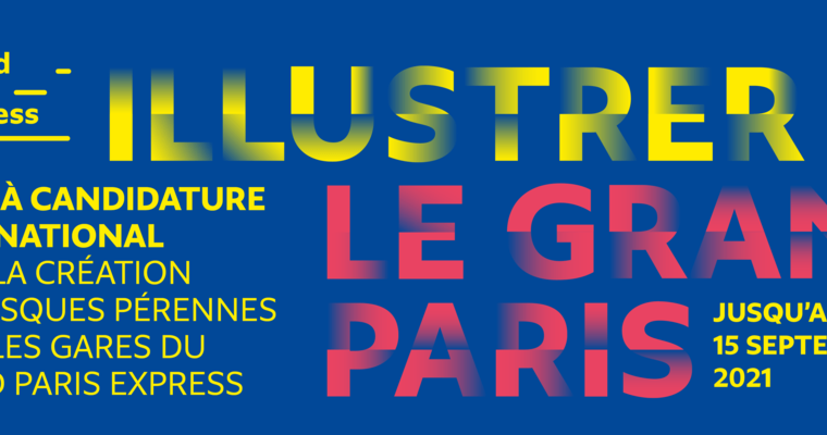 APPEL À CANDIDATURE INTERNATIONAL – ILLUSTRER LE GRAND PARIS POUR LES GARES DU NOUVEAU MÉTRO