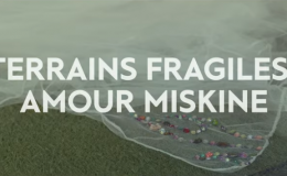 Johanna Cartier, TERRAINS FRAGILES, AMOUR MISKINE
